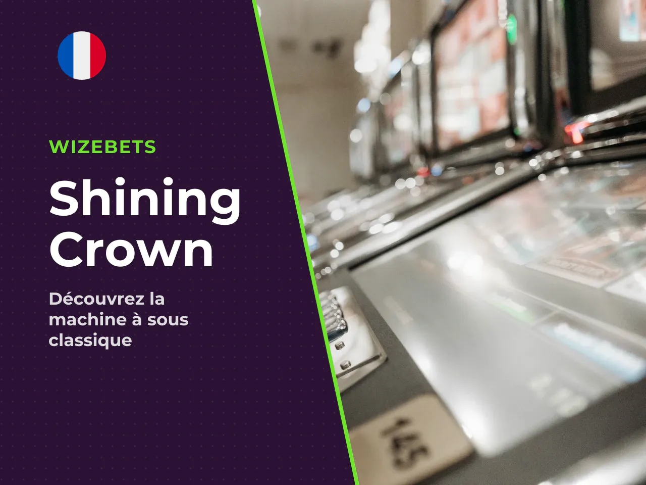 Shining Crown présentation de la machine